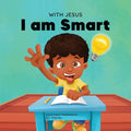With Jesus I am Smart: A Christian children's book to help kids see Jesus as their source of wisdom and intelligence; ages 4-6, 6-8, 8-10 - Paperback