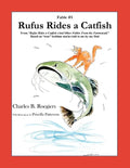 Rufus Rides a Catfish [Fable 1]: (From Rufus Rides a Catfish & Other Fables From the Farmstead) - Paperback