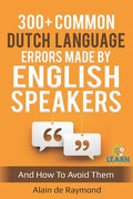 300+ common Dutch language errors made by English speakers and how to avoid them - Paperback