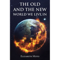 The Old and the New World We Live In - Paperback