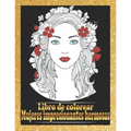 Mujeres impresionantes hermosas Libro de colorear: Retratos de mujeres bonitas Libro para colorear Hermosas caras de chicas, modelos, libros para colo - Paperback