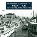 Historic Photos of Seattle in the 50s, 60s, and 70s - Hardcover