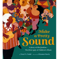 Make a Pretty Sound: A Story of Ella Jenkins--The First Lady of Children's Music - Hardcover