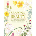 Season of Beauty: A Treasury of Readings, Poems, and Prayers - Hardcover