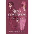 Tuyo, Con Pasión. Un Retelling de Orgullo Y Prejuicio - Paperback
