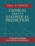 Clinical Versus Statistical Prediction: A Theoretical Analysis and a Review of the Evidence - Hardcover