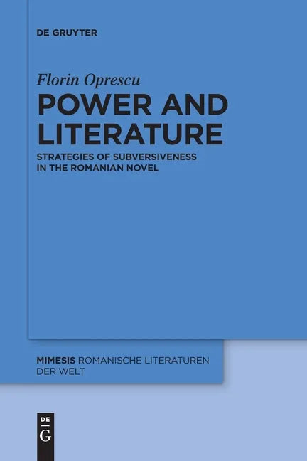 Power and Literature: Strategies of Subversiveness in the Romanian Novel - Paperback