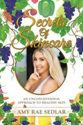 Secrets of Skincare: An Unconventional Approach to Healthy Skin - Paperback