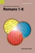 An Exegetical Summary of Romans 1-8, 2nd Edition - Paperback