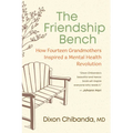 The Friendship Bench: How Fourteen Grandmothers Inspired a Mental Health Revolution - Paperback