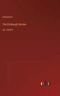 The Edinburgh Review: Vol. CXXXIV - Hardcover