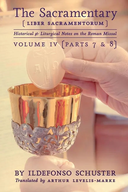 The Sacramentary (Liber Sacramentorum): Vol. 4: Historical & Liturgical Notes on the Roman Missal - Paperback