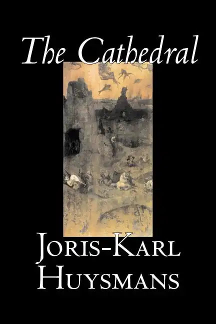 The Cathedral by Joris-Karl Huysmans, Fiction, Classics, Literary, Action & Adventure - Paperback