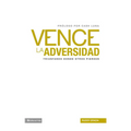 Vence la Adversidad: Triunfando Done Otros Pierden = Overcomes Adversity = Overcomes Adversity - Paperback