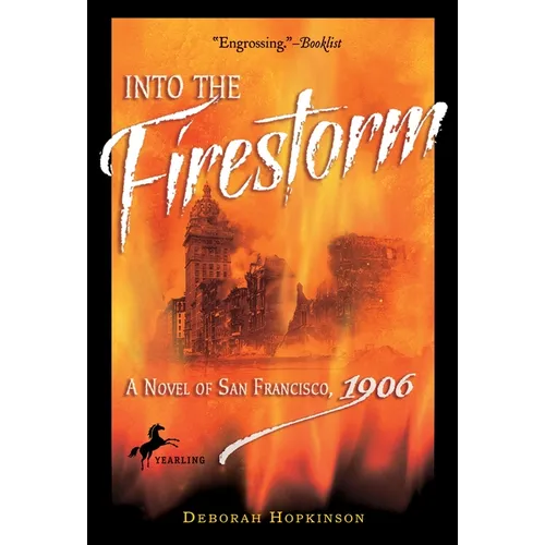 Into the Firestorm: A Novel of San Francisco, 1906 - Paperback