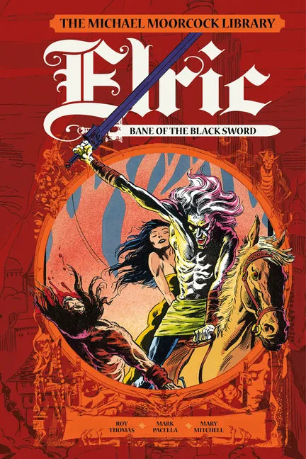 The Michael Moorcock Library: Elric: Bane of the Black Sword (Graphic Novel) - Hardcover