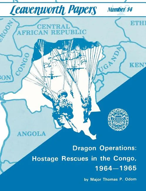 Dragon Operations: Hostage Rescues in the Congo, 1964-1965 - Paperback