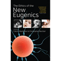 The Ethics of the New Eugenics - Paperback