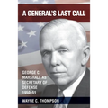 A General's Last Call: George C. Marshall as Secretary of Defense, 1950-51 - Paperback