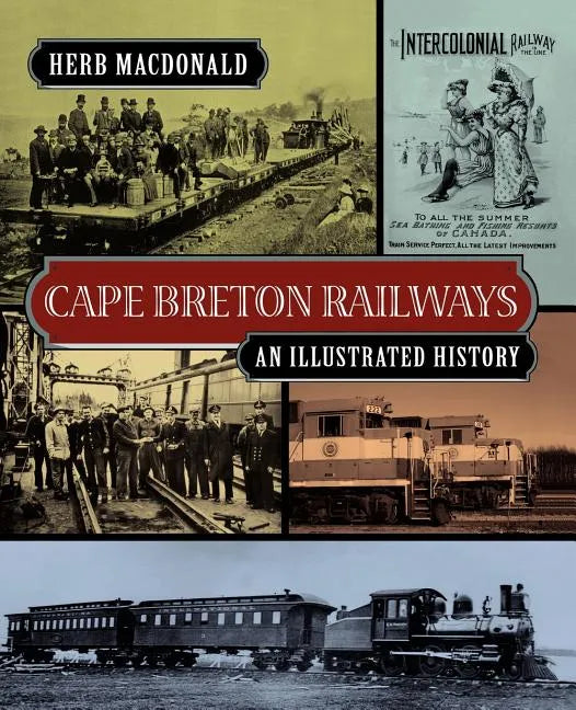 Cape Breton Railways: An Illustrated History - Paperback
