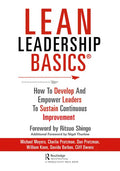 Lean Leadership Basics: How to Develop and Empower Leaders to Sustain Continuous Improvement - Paperback