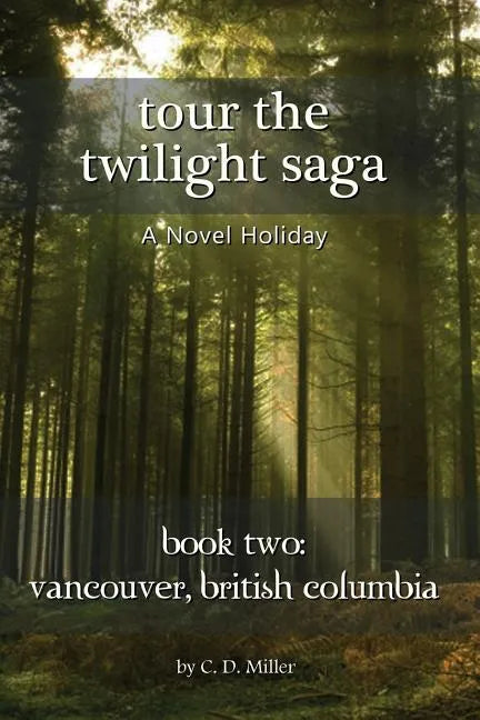 Tour the Twilight Saga Book Two: Vancouver, British Columbia - Paperback