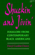 Shuckin' and Jivin': Folklore from Contemporary Black Americans - Paperback