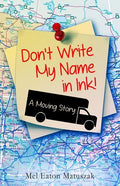 Don't Write My Name in Ink: A Moving Story - Paperback