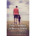 Father's Handbook for Raising Children - Hardcover