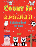 Count In Spanish Coloring Book For Kids: Learn Spanish Numbers 1-20 With Fun Coloring Pages - Paperback