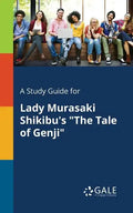 A Study Guide for Lady Murasaki Shikibu's "The Tale of Genji" - Paperback