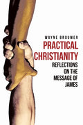 Practical Christianity: Devotional Reflections on the Book of James - Paperback