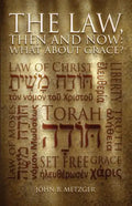 The Law, Then and Now: What About Grace? - Paperback