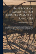 Handbook of Explosives for Farmers, Planters, Ranchers [microform]: How to Clear Land of Stumps, Trees or Boulders, Dig Ditches, Grade Roads, Excavate - Paperback