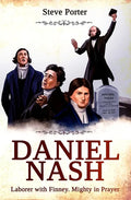 Daniel Nash: Laborer with Finney. Mighty in Prayer - Paperback