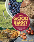 The Good Berry Cookbook: Harvesting and Cooking Wild Rice and Other Wild Foods - Paperback