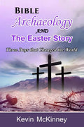 Bible Archaeology -and- The Easter Story: Three Days that Changed the World - Paperback