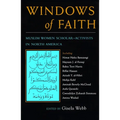 Windows of Faith: Muslim Women Scholar-Activists in North America - Paperback