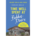Time Well Spent at Bubba-Doo's: Stories from a Southern Country Store - Paperback