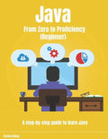 Java From Zero to Proficiency (Beginner): A step-by-step guide to learn Java - Paperback