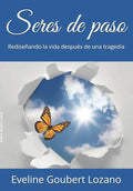 Seres de paso: Rediseñando la vida después de una tragedia - Paperback