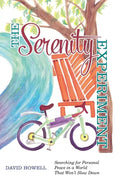 The Serenity Experiment: Searching for Personal Peace in a World That Won't Slow Down - Paperback