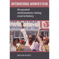 International Women's Year: The Greatest Consciousness-Raising Event in History - Paperback