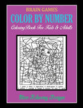 Brain Games Color By Number: Coloring Book For Kids & Adults Stress Relieving Designs - Paperback