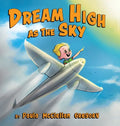 Dream High As The Sky - Hardcover