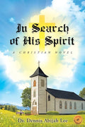 In Search of His Spirit: A Christian Novel - Paperback