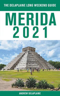 Merida - The Delaplaine 2021 Long Weekend Guide - Paperback