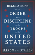 Regulations for the Order and Discipline of the Troops of the United States - Paperback