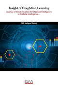Insight of DeepMind Learning: Journey of transformation from Natural Intelligence to Artificial Intelligence - Paperback