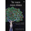 The Naked Indian Woman: The Voices of the Unheard Daughters of India - Paperback